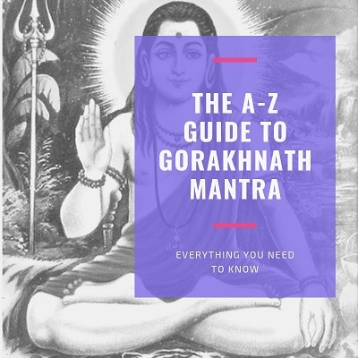the-a-z-guide-to-gorakhnath-mantra-free-printable-chanting-guide