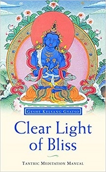 Clear Light of Bliss A Tantric meditation manual by Geshe Kelsang Gyatso