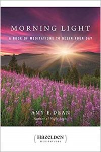 Morning Light A Book of Meditations to Begin Your Day by Amy E. Dean