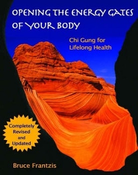 Opening the Energy Gates of Your Body Qigong for Lifelong Health