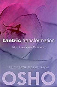 Tantric Transformation When Love Meets Meditation by Osho