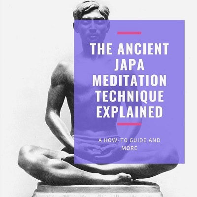The Ancient Japa Meditation Technique Explained [How-To & More]