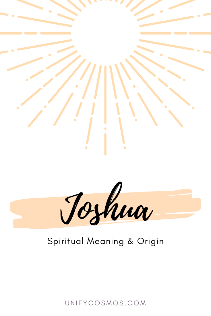 Joshua Spiritual Meaning Explained by Unify Cosmos