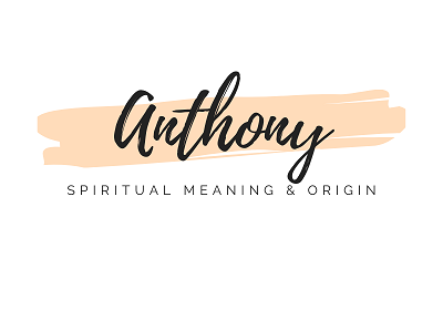 Spiritual Meaning of the Name Anthony featured