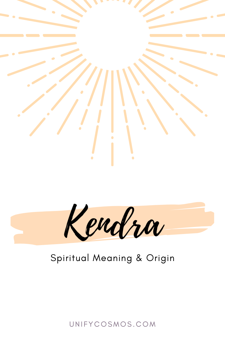 Spiritual Meaning of the Name Kendra by Unify Cosmos