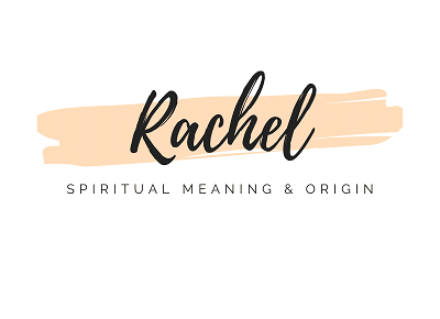 Spiritual Meaning of the Name Rachel featured