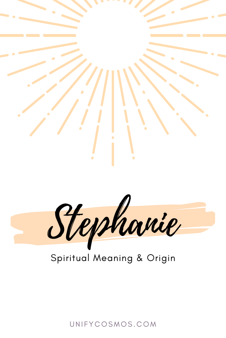 Spiritual Meaning of the Name Stephanie by Unify Cosmos