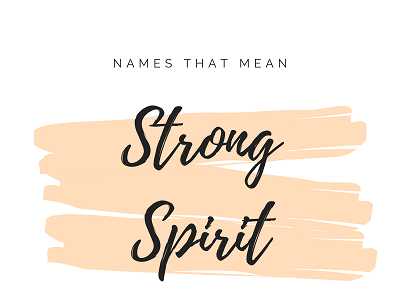 Names That Mean Strong Spirit featured