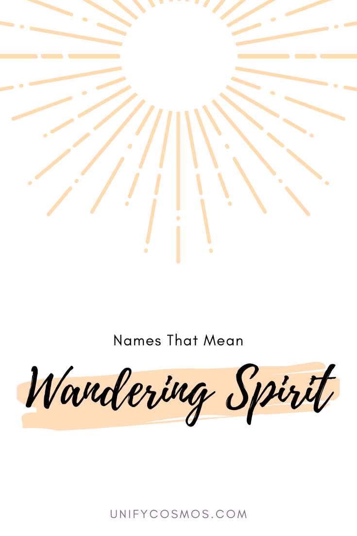 Names That Mean Wandering Spirit by Unify Cosmos