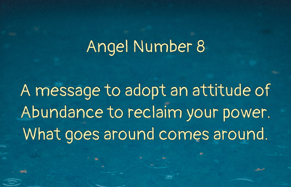 Angel Number 8: Unlimited Abundance is Flowing to You Now