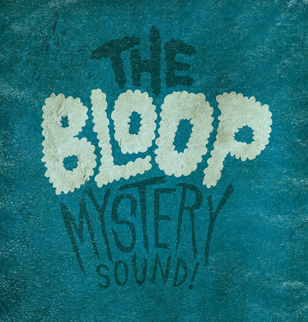 The Bloop